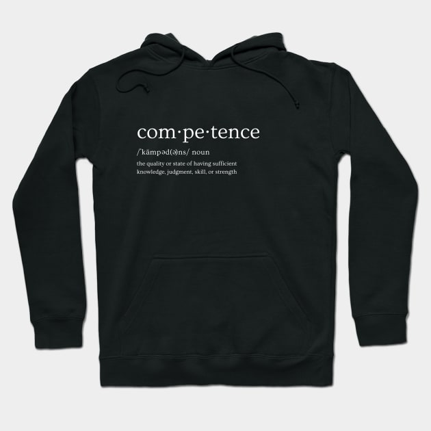 Competence Definition - White - for Dark Colors Hoodie by Xie